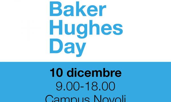 10 DICEMBRE 09.00-18.00 | Baker Hughes Day | Campus Novoli