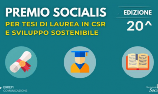 PREMIO SOCIALIS XX EDIZIONE PER TESI DI LAUREA SU CSR E SVILUPPO SOSTENIBILE